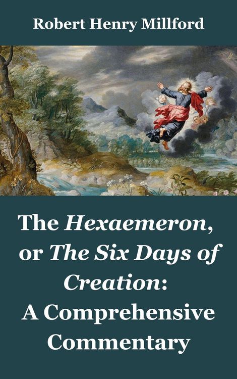 Produktbild: The Hexaemeron, or The Six Days of Creation: A Comprehensive Commentary