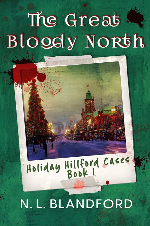 Produktbild: The Great Bloody North (Holiday Hillford Cases, #1)