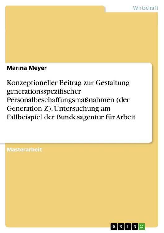Produktbild: Konzeptioneller Beitrag zur Gestaltung generationsspezifischer Personalbeschaffungsma&szlig;nahmen (der Generation Z). Untersuchung am Fallbeispiel der Bund