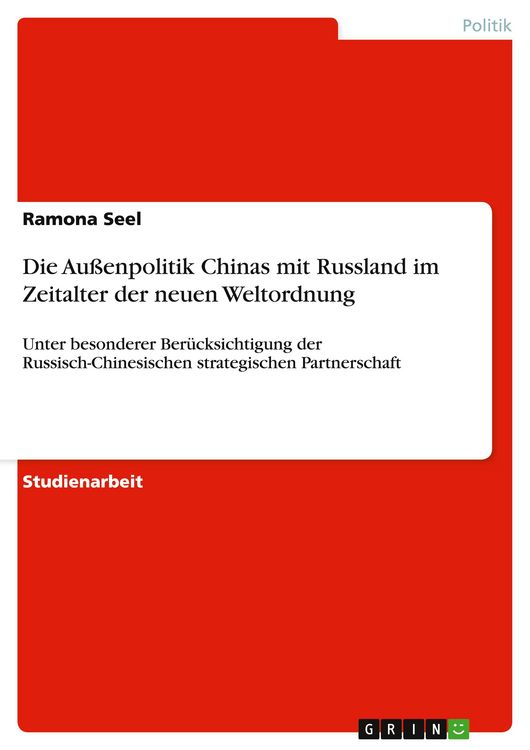 Produktbild: Die Au&szlig;enpolitik Chinas mit Russland im Zeitalter der neuen Weltordnung