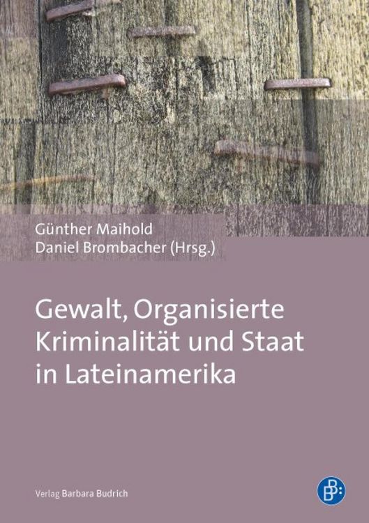 Produktbild: Gewalt, Organisierte Kriminalit&auml;t und Staat in Lateinamerika