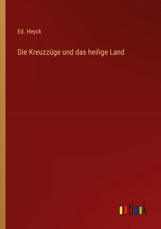 Produktbild: Die Kreuzz&uuml;ge und das heilige Land