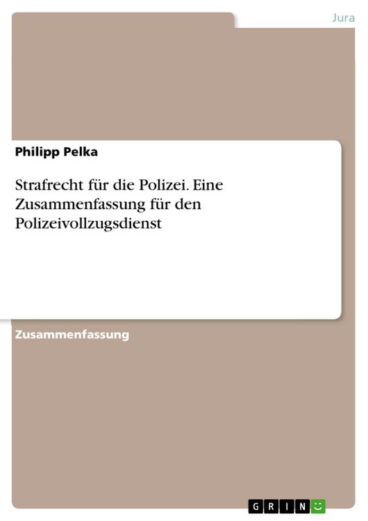 Produktbild: Strafrecht f&uuml;r die Polizei. Eine Zusammenfassung f&uuml;r den Polizeivollzugsdienst