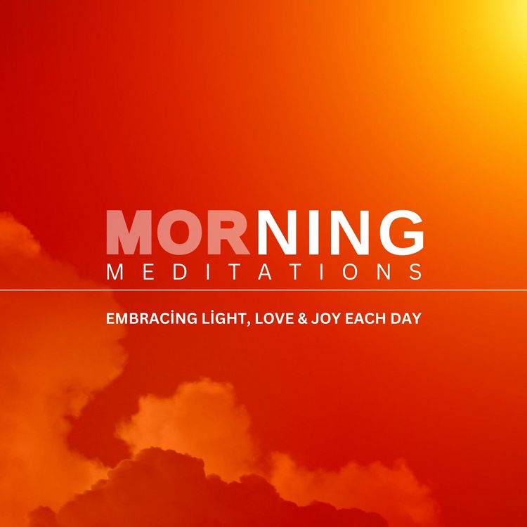 Produktbild: Morning Meditation - Embracing Light, Love and Joy Each Day