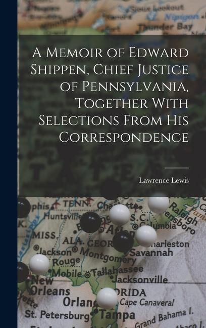 Produktbild: A Memoir of Edward Shippen, Chief Justice of Pennsylvania, Together With Selections From His Correspondence