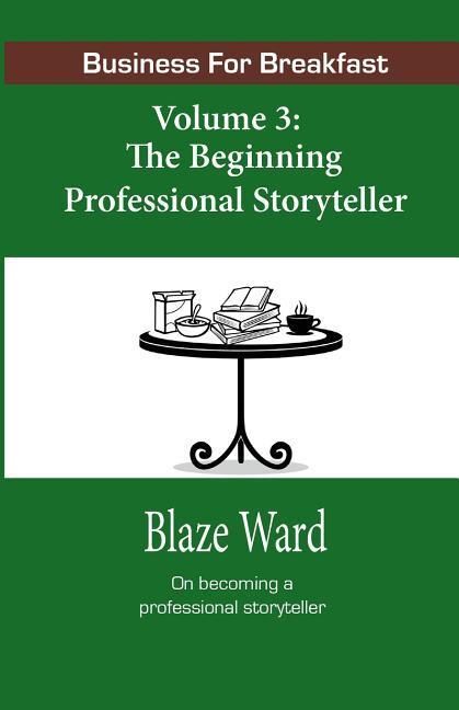 Produktbild: Business for Breakfast, Volume 3: The Beginning Professional Storyteller