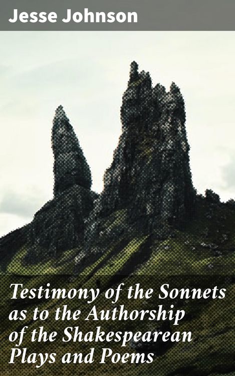Produktbild: Testimony of the Sonnets as to the Authorship of the Shakespearean Plays and Poems