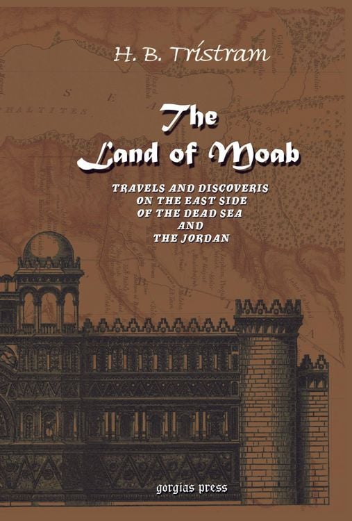 Produktbild: The Land of Moab: Travels & Discoveries on the East Side of the Dead Sea & Jordan