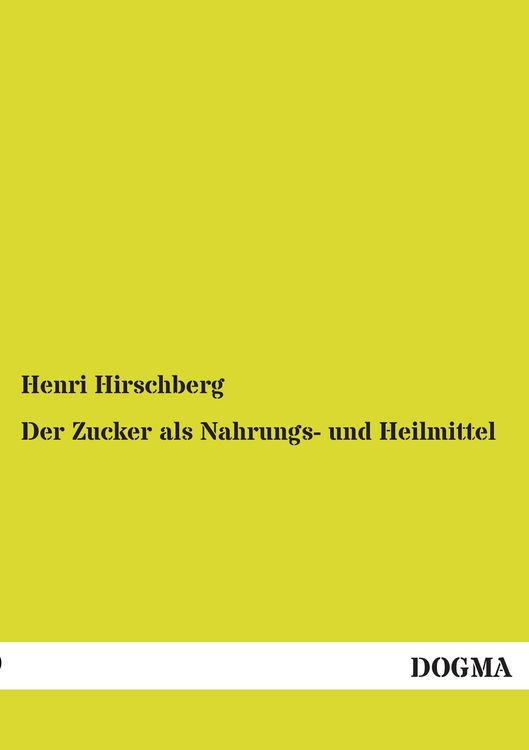 Produktbild: Der Zucker als Nahrungs- und Heilmittel