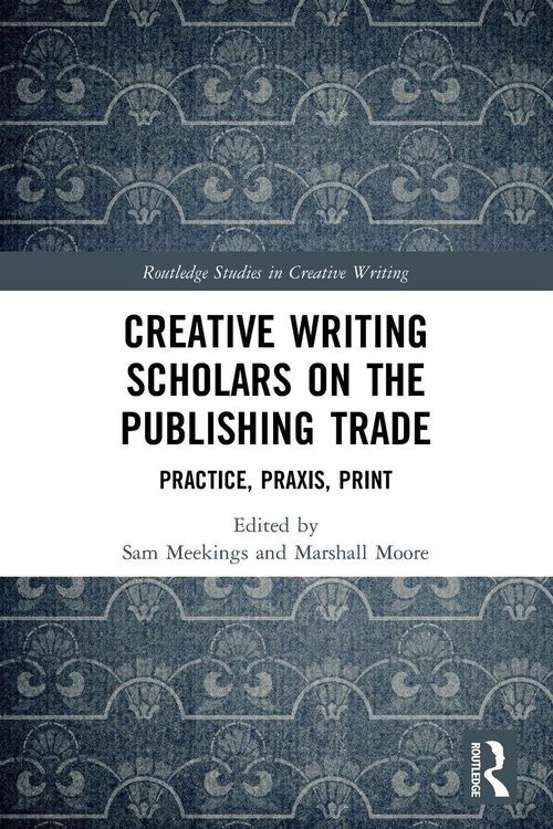 Produktbild: Creative Writing Scholars on the Publishing Trade