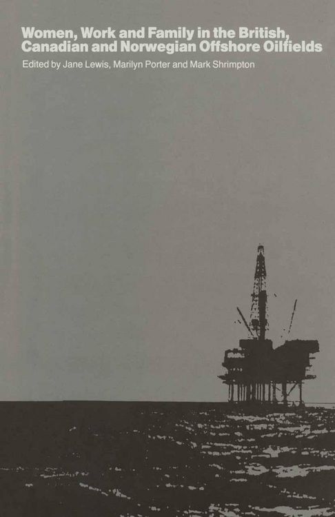 Produktbild: Women, Work and Family in the British, Canadian and Norwegian Offshore Oilfields