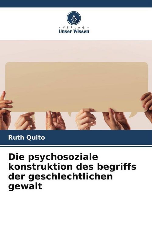 Produktbild: Die psychosoziale konstruktion des begriffs der geschlechtlichen gewalt
