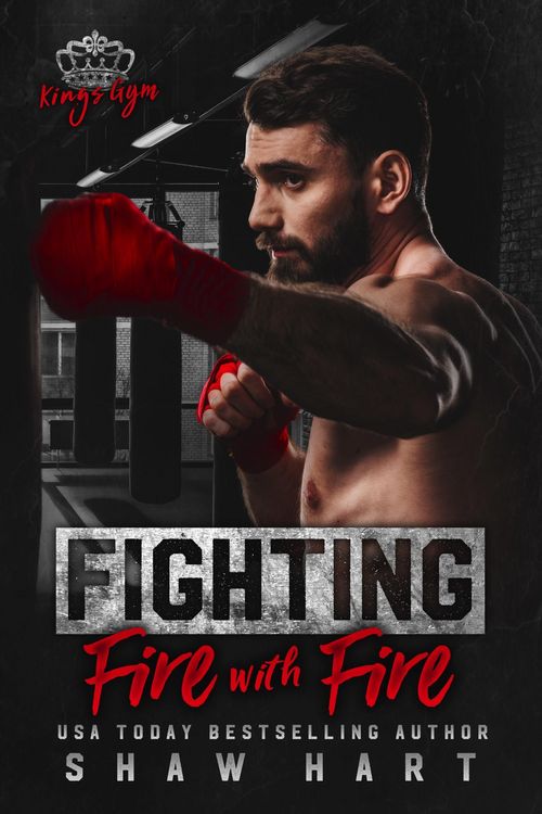 Produktbild: Fighting Fire With Fire (Kings Gym, #1)