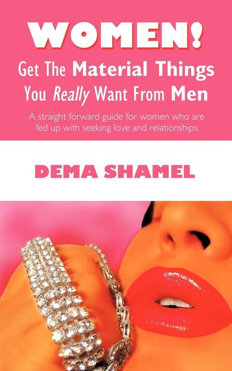 Produktbild: Women! Get The Material Things You Really Want From Men