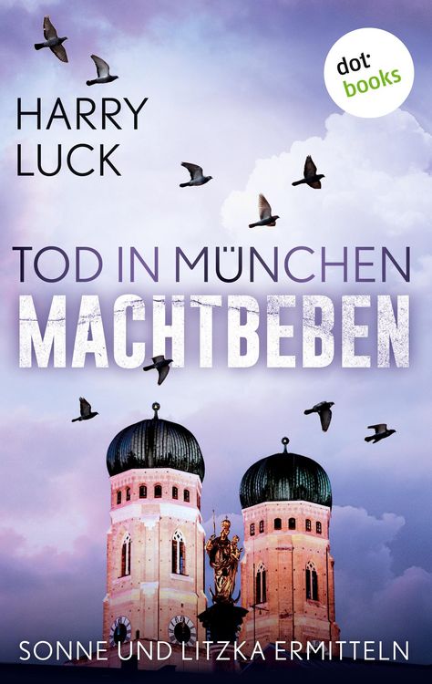 Produktbild: Tod in M&uuml;nchen - Machtbeben: Der vierte Fall f&uuml;r Sonne und Litzka