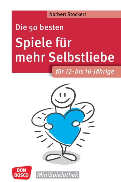 Bild vom Artikel Die 50 besten Spiele für mehr Selbstliebe. Für 12- bis 16-Jährige vom Autor Norbert Stockert
