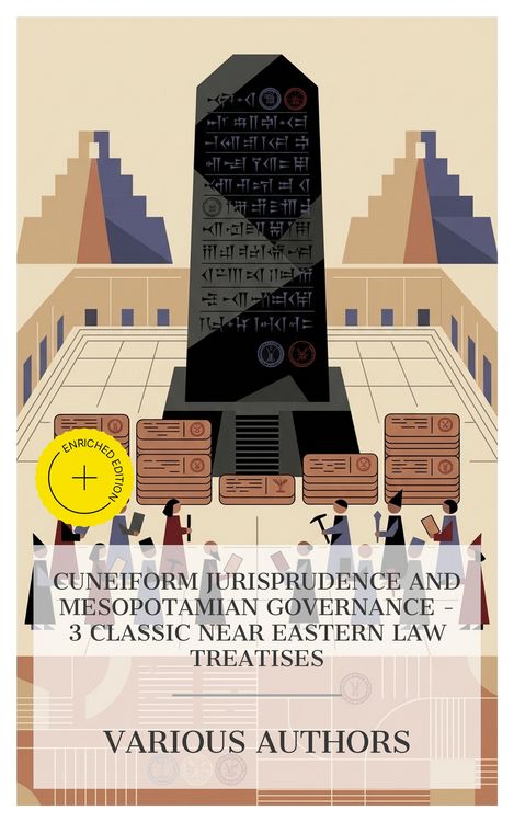 Produktbild: Cuneiform Jurisprudence and Mesopotamian Governance - 3 Classic Near Eastern Law Treatises