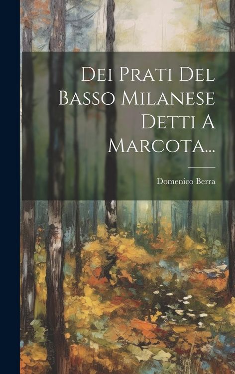 Produktbild: Dei Prati Del Basso Milanese Detti A Marcota...