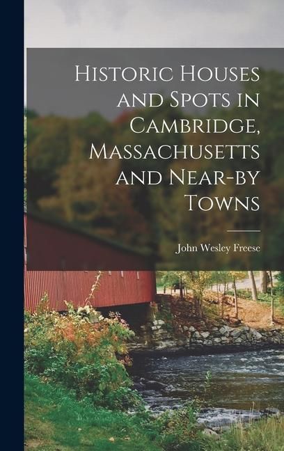 Produktbild: Historic Houses and Spots in Cambridge, Massachusetts and Near-by Towns