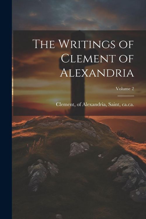 Produktbild: The Writings of Clement of Alexandria; Volume 2