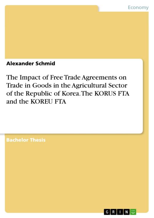 Produktbild: The Impact of Free Trade Agreements on Trade in Goods in the Agricultural Sector of the Republic of Korea. The KORUS FTA and the KOREU FTA