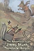Produktbild: The Adventures of Jimmy Skunk by Thornton Burgess, Fiction, Animals, Fantasy & Magic