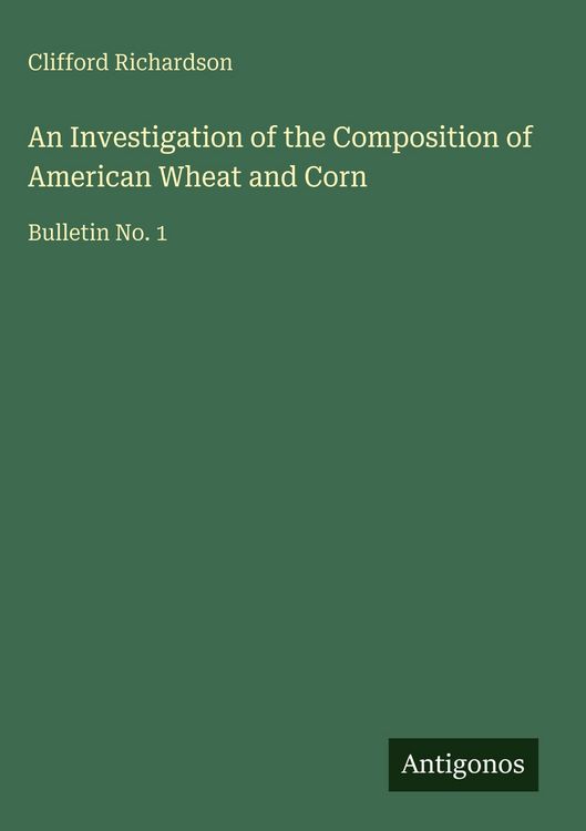 Produktbild: An Investigation of the Composition of American Wheat and Corn