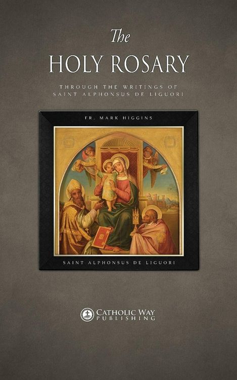 Produktbild: The Holy Rosary through the Writings of Saint Alphonsus de Liguori