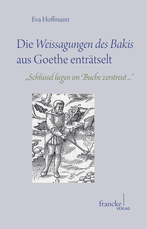 Produktbild: Die Weissagungen des Bakis aus Goethe entr&auml;tselt