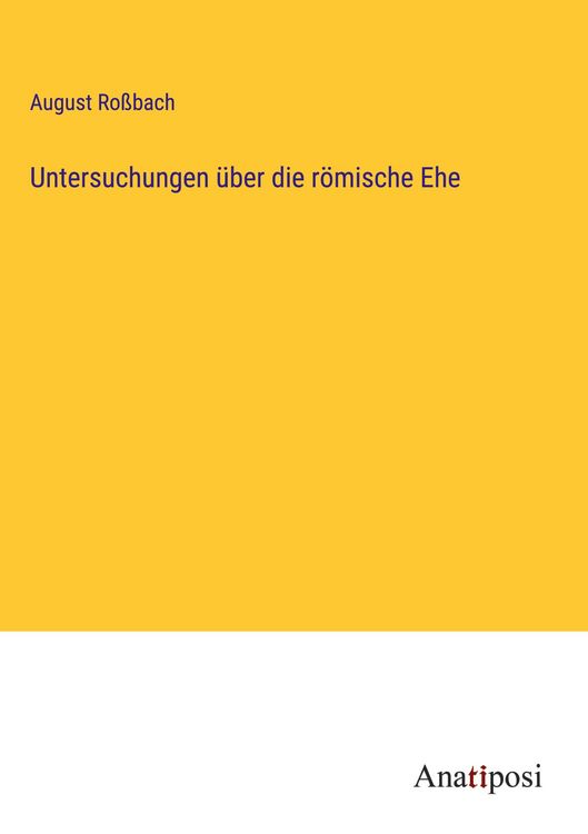 Produktbild: Untersuchungen &uuml;ber die r&ouml;mische Ehe