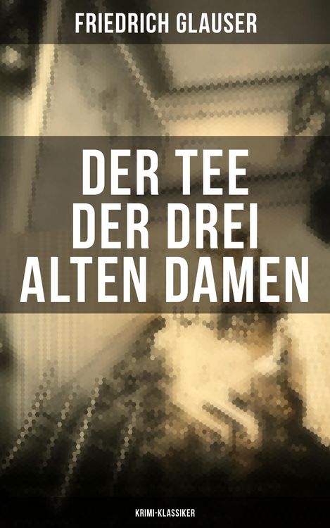 Produktbild: Der Tee der drei alten Damen (Krimi-Klassiker)