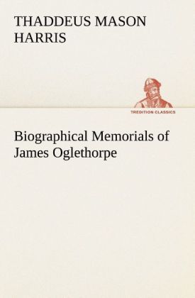 Produktbild: Biographical Memorials of James Oglethorpe