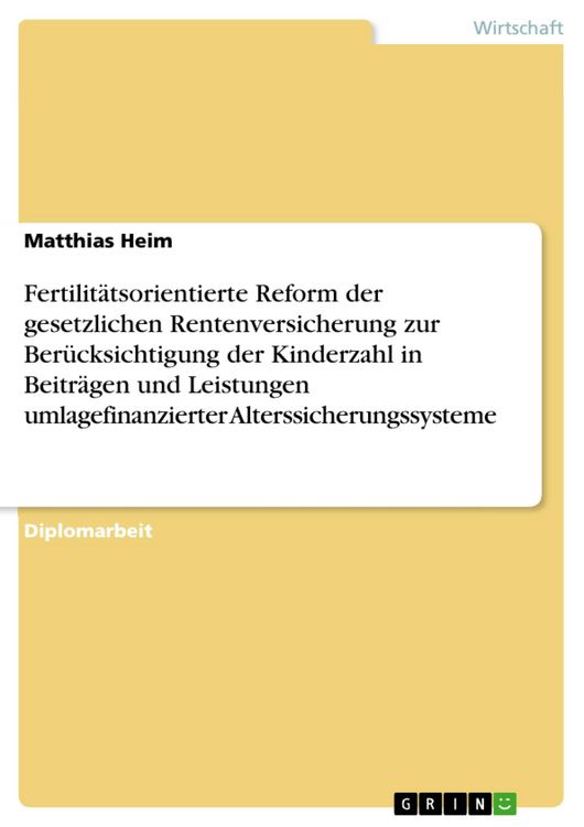 Produktbild: Fertilit&auml;tsorientierte Reform der gesetzlichen Rentenversicherung zur Ber&uuml;cksichtigung der Kinderzahl in Beitr&auml;gen und Leistungen umlagefinanzierter A