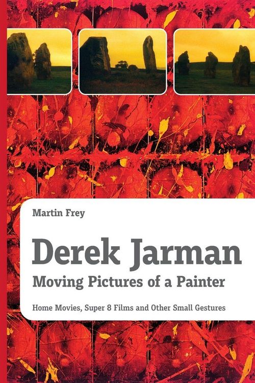 Produktbild: Derek Jarman - Moving Pictures of a Painter