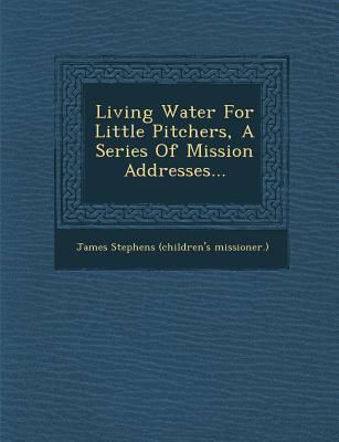 Produktbild: Living Water for Little Pitchers, a Series of Mission Addresses...