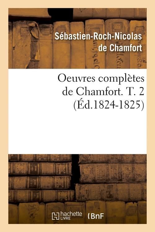 Produktbild: Oeuvres Compl&egrave;tes de Chamfort. T. 2 (&Eacute;d.1824-1825)