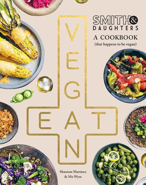 Produktbild: Smith & Daughters: A Cookbook (That Happens to Be Vegan)