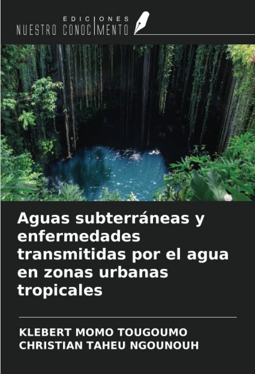 Produktbild: Aguas subterr&aacute;neas y enfermedades transmitidas por el agua en zonas urbanas tropicales