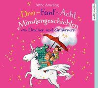 Produktbild: Drei-F&uuml;nf-Acht-Minutengeschichten von Drachen und Einh&ouml;rnern