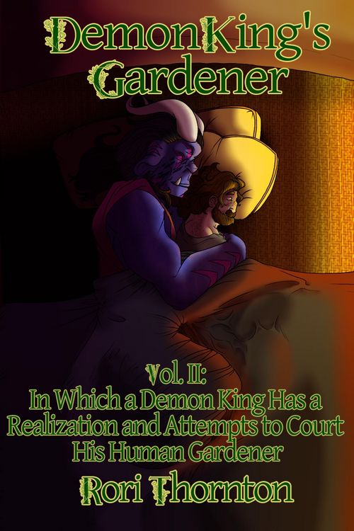 Produktbild: Volume 2: In Which a Demon King Has a Realization and Attempts to Court His Human Gardener (Demon King's Gardener, #2)