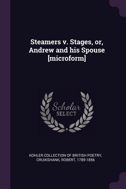 Produktbild: Steamers v. Stages, or, Andrew and his Spouse [microform]