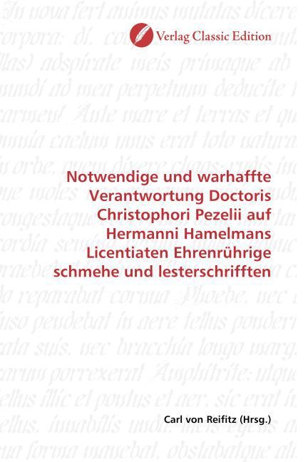 Produktbild: Notwendige und warhaffte Verantwortung Doctoris Christophori Pezelii auf Hermanni Hamelmans Licentiaten Ehrenr&uuml;hrige schmehe und lesterschrifften
