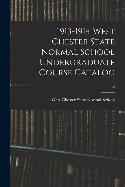 Produktbild: 1913-1914 West Chester State Normal School Undergraduate Course Catalog; 42