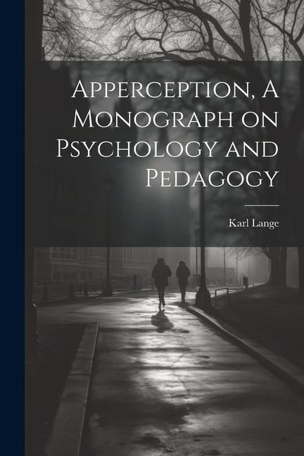 Produktbild: Apperception, A Monograph on Psychology and Pedagogy