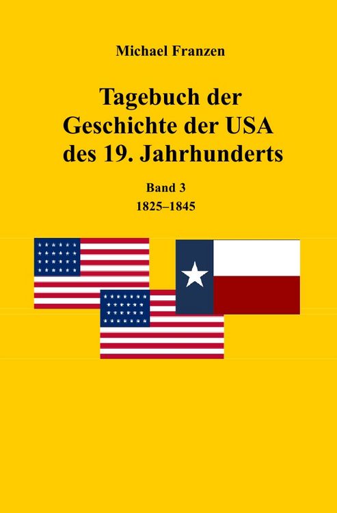 Produktbild: Tagebuch der Geschichte der USA des 19. Jahrhunderts, Band 3 1825-1845