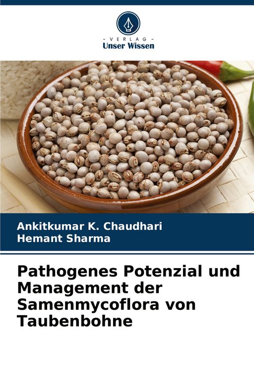 Produktbild: Pathogenes Potenzial und Management der Samenmycoflora von Taubenbohne