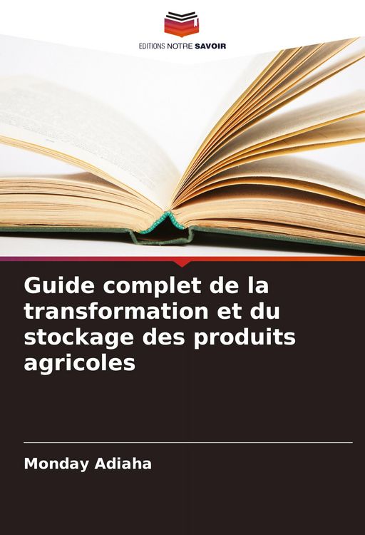 Produktbild: Guide complet de la transformation et du stockage des produits agricoles