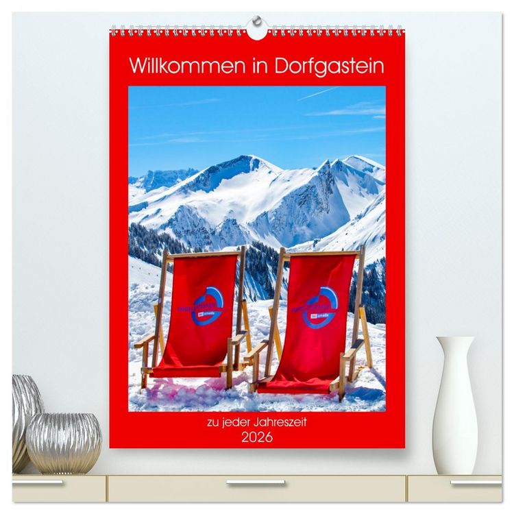 Produktbild: Willkommen in Dorfgastein (hochwertiger Premium Wandkalender 2026 DIN A2 hoch), Kunstdruck in Hochglanz