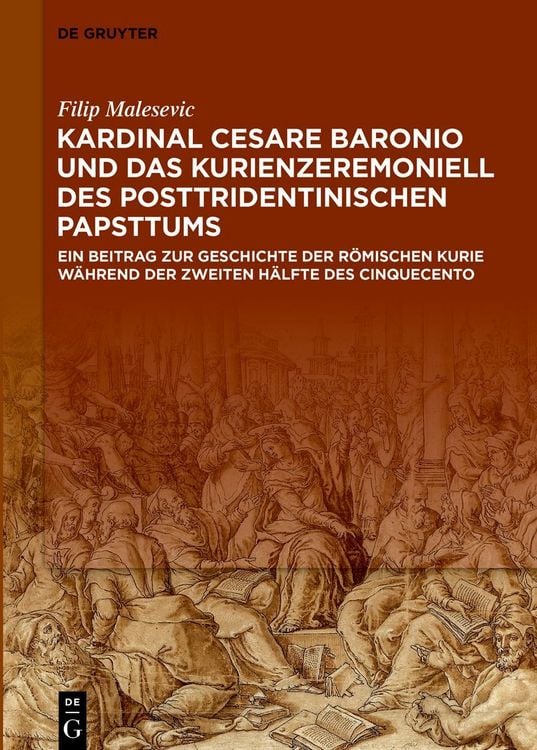 Produktbild: Kardinal Cesare Baronio und das Kurienzeremoniell des posttridentinischen Papsttums