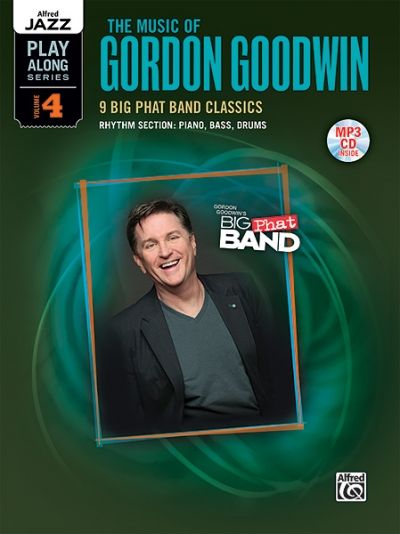 Produktbild: Alfred Jazz Play-Along Series, Vol. 4: The Music of Gordon Goodwin